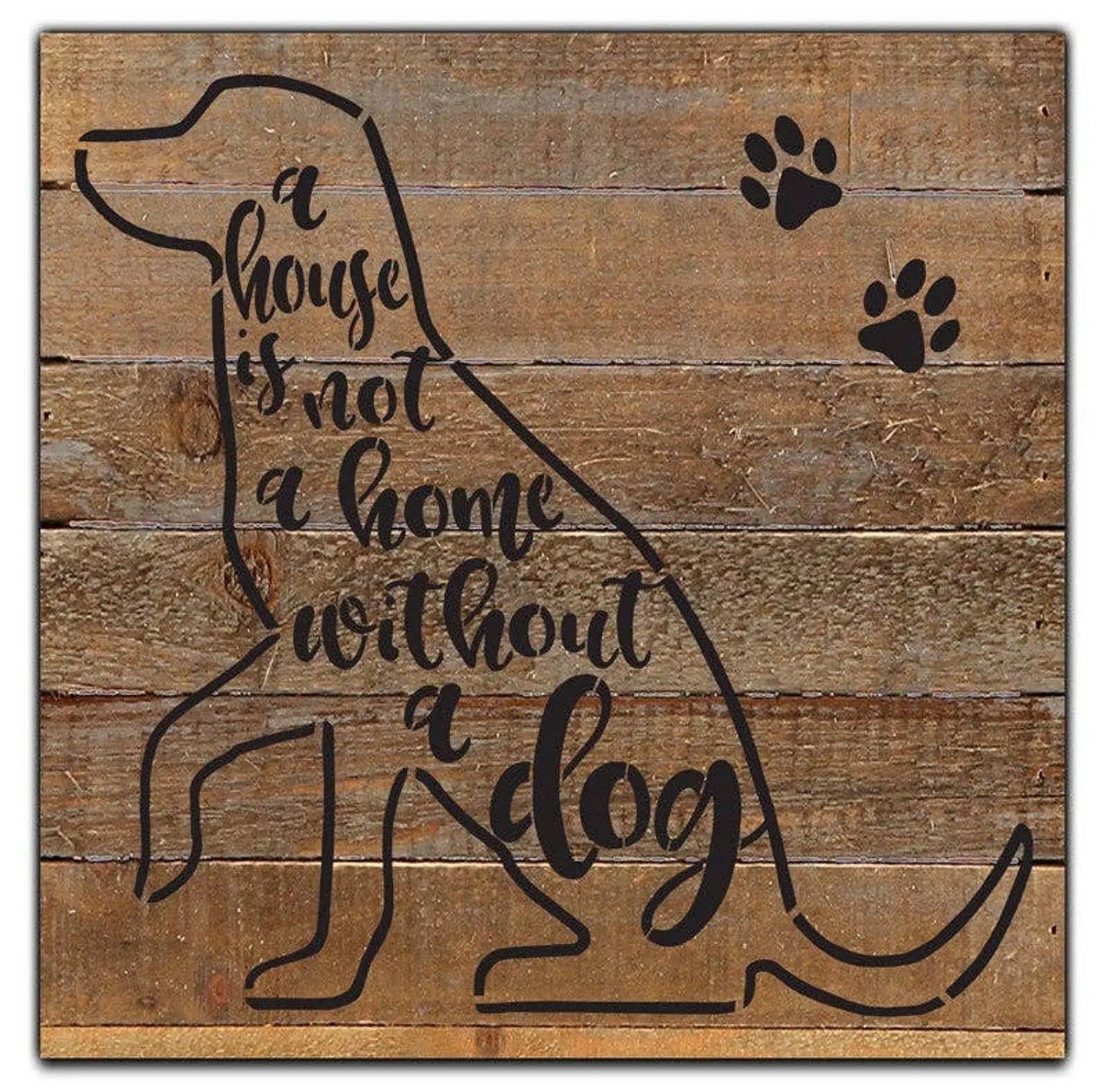 A house is not a home without a dog... Wall Sign Second Nature by Hand