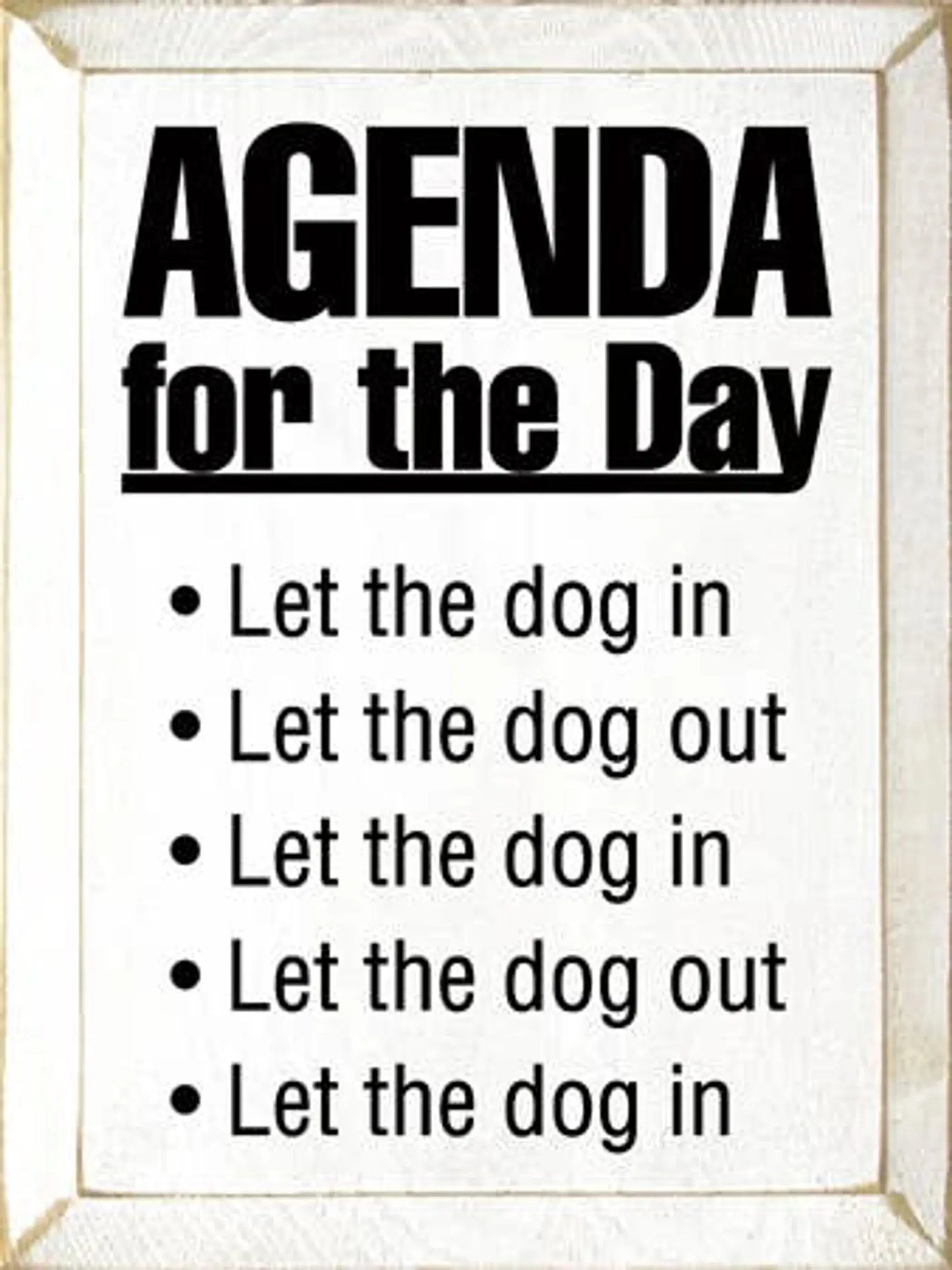Agenda for the Day Dog in-out Wood Sign Sawdust City