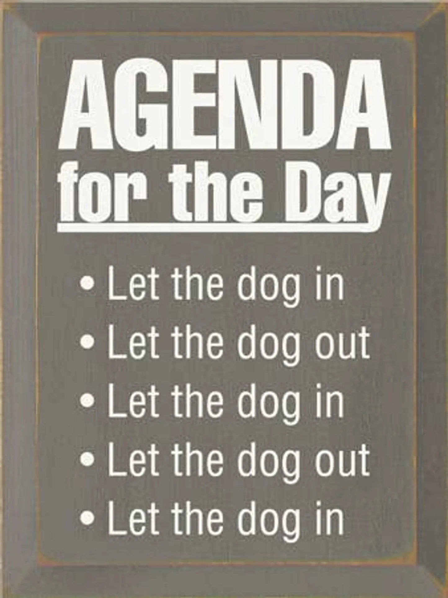 Agenda for the Day Dog in-out Wood Sign Sawdust City