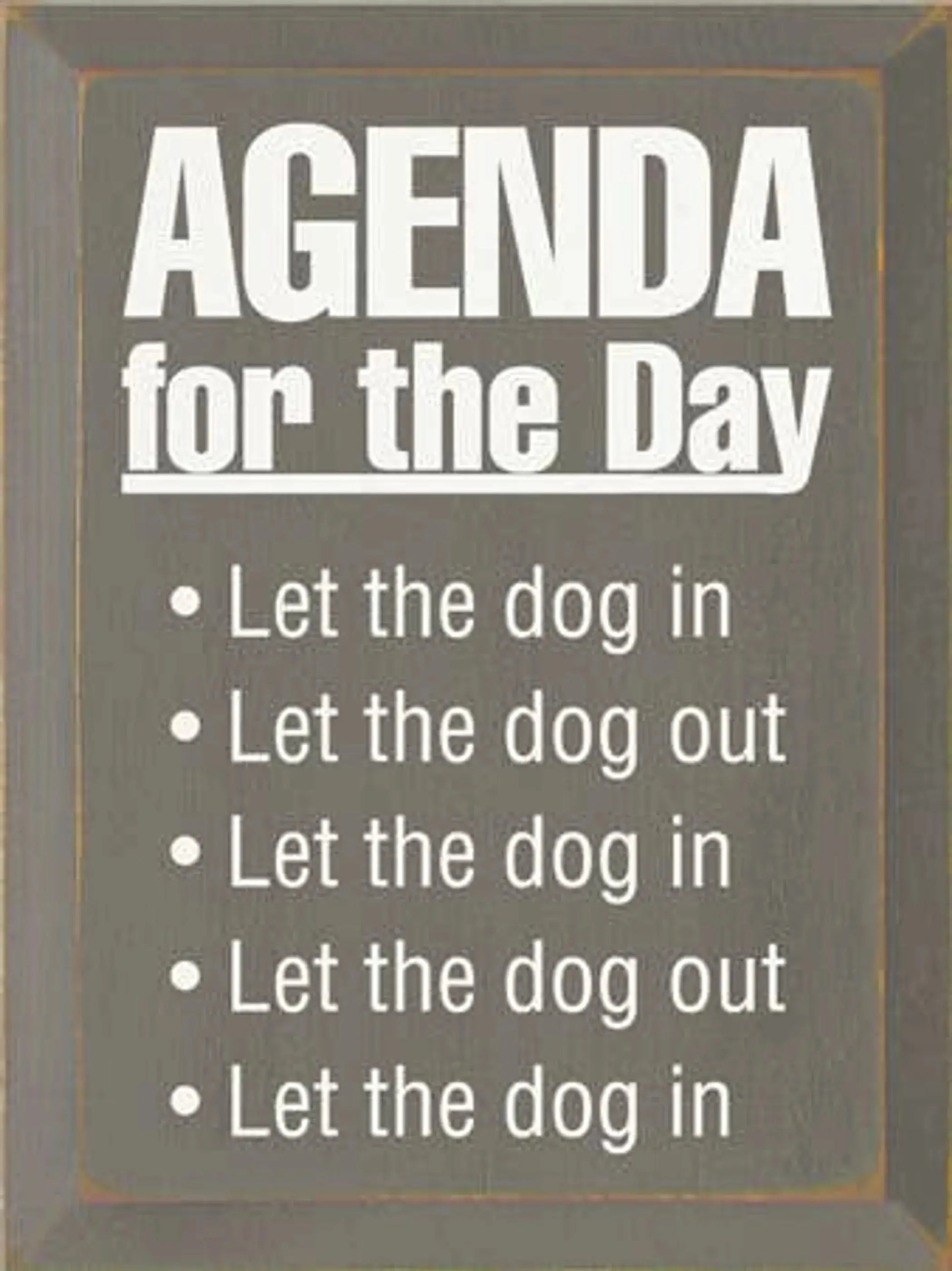 Agenda for the Day Dog in-out Wood Sign Sawdust City