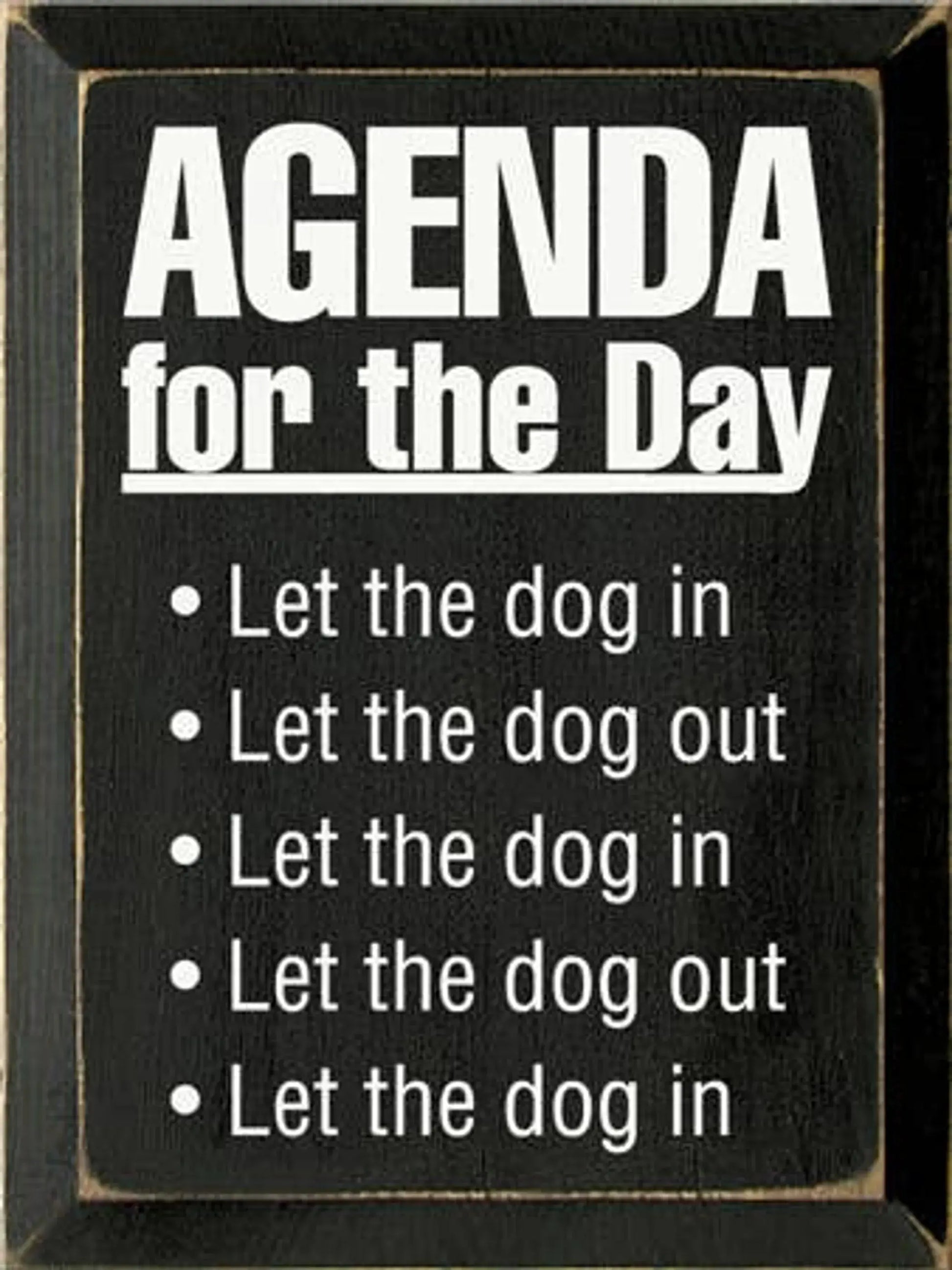 Agenda for the Day Dog in-out Wood Sign Sawdust City