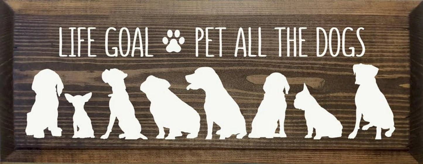 Life Goal Pet All The Dogs Sawdust City