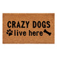 Calloway Mills Crazy Dogs Live Here Doormat