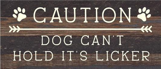 Caution Dog can't hold it's licker... Wood Sign BearwoodEssentials-Elevated Pet Feeders