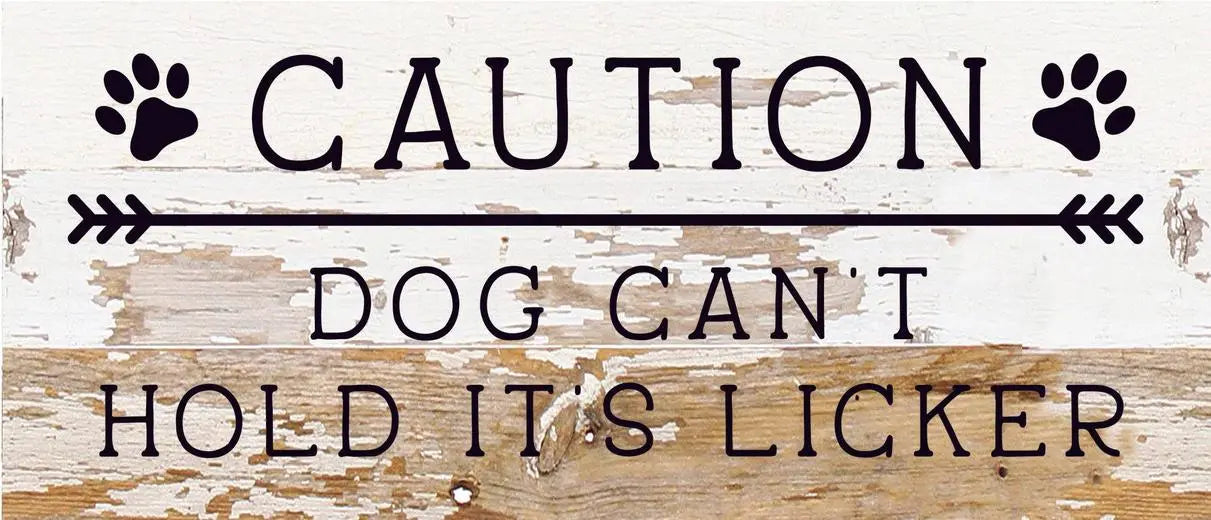 Caution Dog can't hold it's licker... Wood Sign BearwoodEssentials-Elevated Pet Feeders