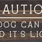 Caution Dog can't hold it's licker... Wood Sign Second Nature by Hand