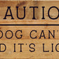 Caution Dog can't hold it's licker... Wood Sign Second Nature by Hand