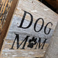 Dog mom (dog print in place of "O")... Wall Sign Second Nature by Hand