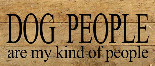Dog people are my kind of people... Wall Sign Second Nature by Hand