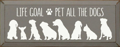 Life Goal Pet All The Dogs Sawdust City
