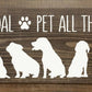 Life Goal Pet All The Dogs Sawdust City