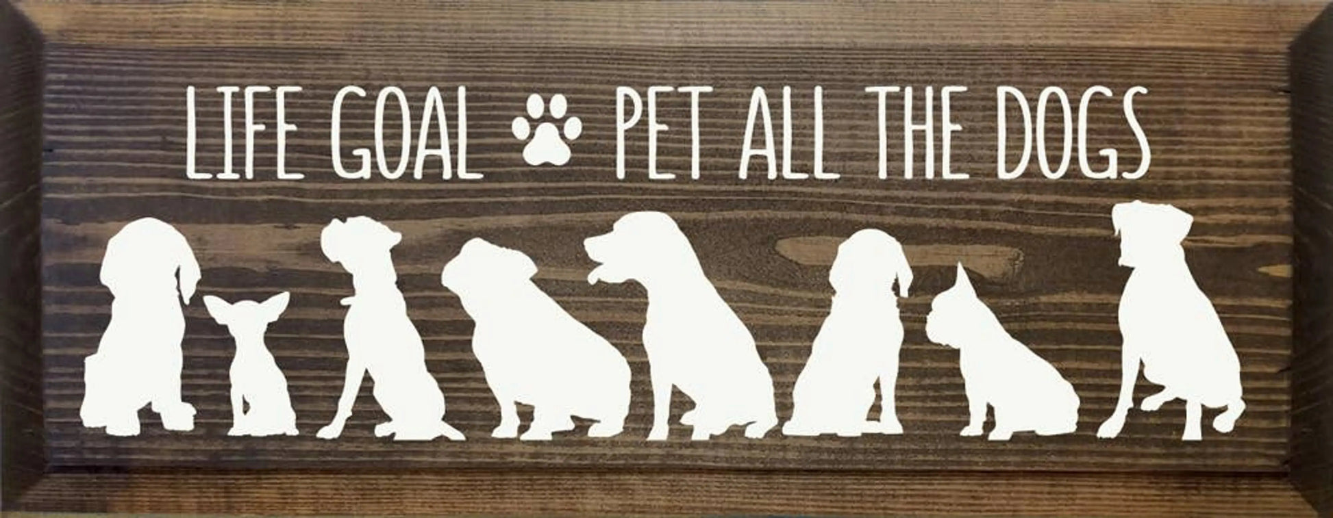 Life Goal Pet All The Dogs Sawdust City